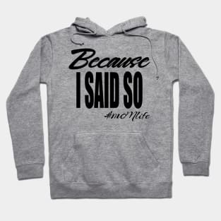 #MOMlife - Because I Said So Hoodie